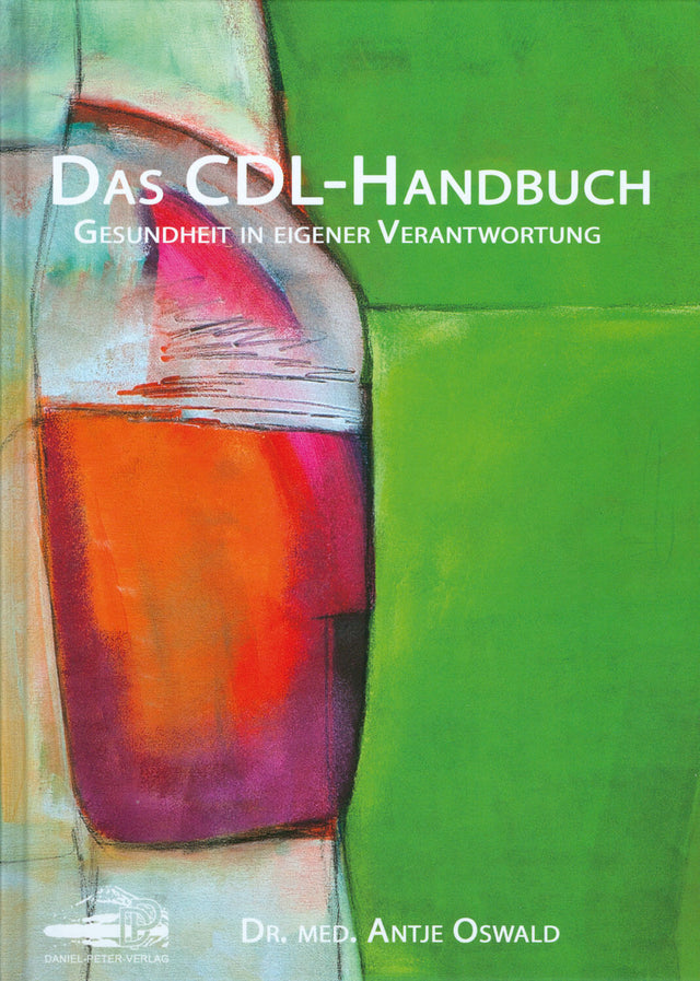 Das CDL-Handbuch - Gesundheit in eigener Verantwortung- Dr. Med. Antje Oswald