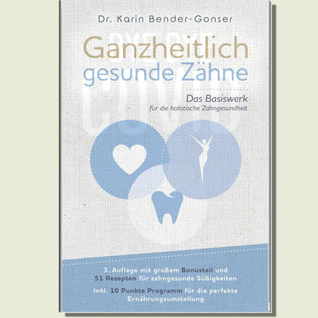 Ganzheitliche gesunde Zähne 3.0 - Dr. Karin Bender-Gonser
