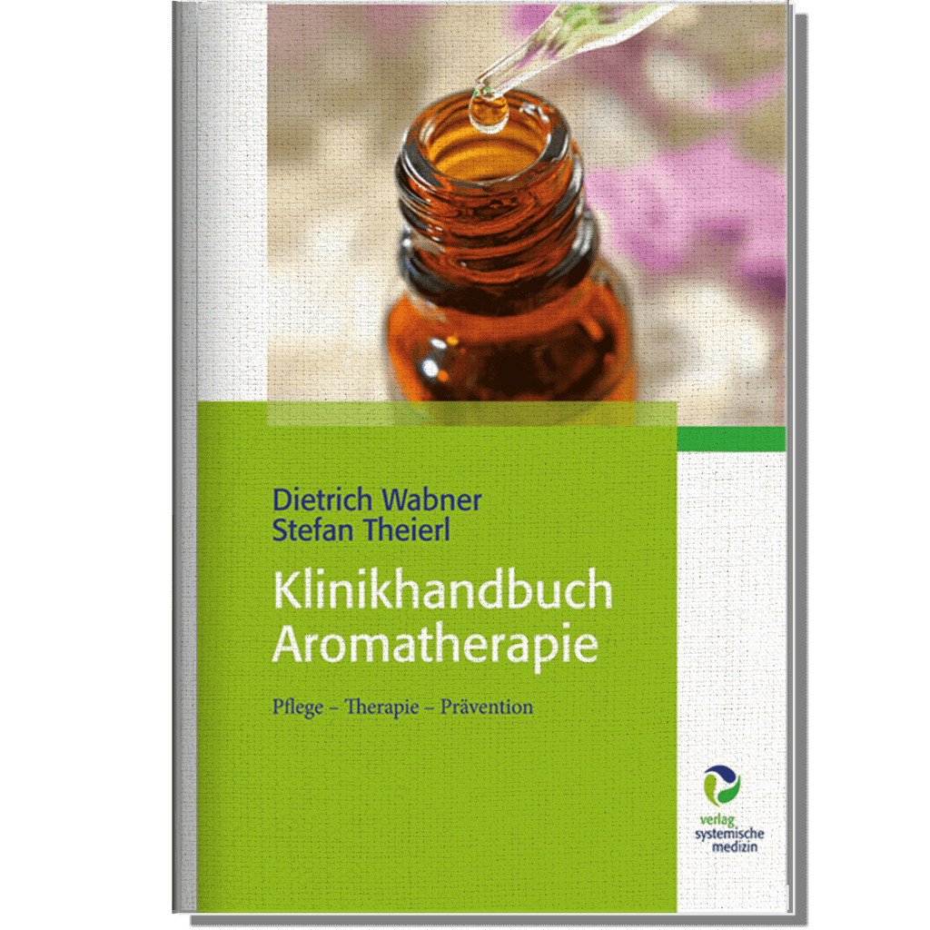 Klinikhandbuch Aromatherapie: Pflege - Therapie - Prävention