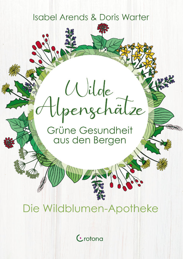 "Wilde Alpenschätze Buch Cover - Grüne Gesundheit aus den Bergen, Naturheilkunde Ratgeber"